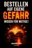 Bestellen auf eigene Gefahr: Wissen für mutige! (German Edition) B0FPC55B21 Book Cover
