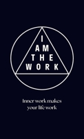 I AM THE WORK: Inner work makes your life work 9083010333 Book Cover