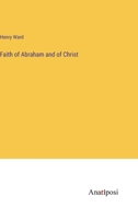 Faith of Abraham and of Christ 3382157411 Book Cover