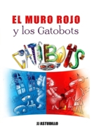 El muro rojo y los gatobots B08CG4DFBW Book Cover