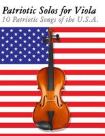 Patriotic Solos for Viola: 10 Patriotic Songs of the U.S.A. 147740810X Book Cover