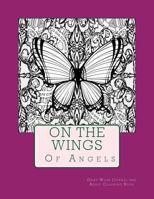On the Wings of Angels: Grief Work Journal and Adult Coloring Book 1545013470 Book Cover