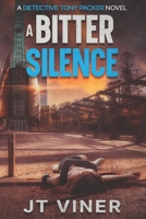 A Bitter Silence: An Australian Crime Thriller (Detective Tony Packer) B0D8G8HNMC Book Cover