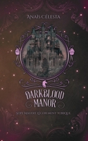Darkblood Manor: Sexy. Maudit. Légèrement toxique. (French Edition) B0FTM54BDW Book Cover