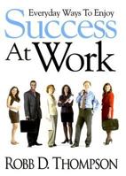 Everyday Ways to Enjoy to Success at Work 1889723754 Book Cover