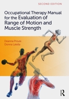 Occupational Therapy Manual for the Evaluation of Range of Motion and Muscle Strength 1630916730 Book Cover