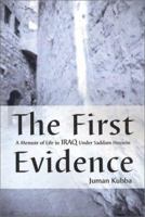 The First Evidence: A Memoir of Life in Iraq Under Saddam Hussein 0786415800 Book Cover
