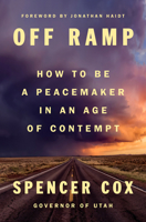 Off Ramp: How to Be a Peacemaker in an Age of Contempt B0GSTFCTY2 Book Cover