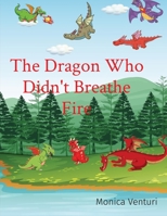 The Dragon Who Didn't Breathe Fire 064534110X Book Cover