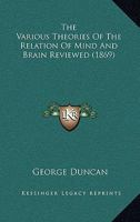 The Various Theories Of The Relation Of Mind And Brain Reviewed 1437344372 Book Cover