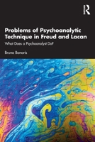 Problems of Psychoanalytic Technique in Freud and Lacan: What Does a Psychoanalyst Do? 1032696338 Book Cover