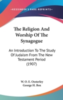 The Religion and Worship of the Synagogue; an Introd. to the Study of Judaism From the New Testament 1017092869 Book Cover