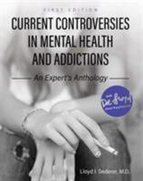 Current Controversies in Mental Health and Addictions: An Expert's Anthology 1516513843 Book Cover