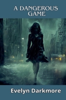 A Dangerous Game B0DRZ9RVS7 Book Cover