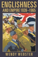 Englishness and Empire 1939-1965 0199226644 Book Cover