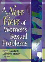 A New View of Women's Sexual Problems 0789016818 Book Cover