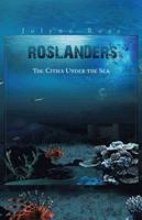 Roslanders: The Cities Under the Sea 1490744770 Book Cover