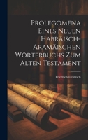 Prolegomena eines neuen Habräisch-Aramäischen Wörterbuchs zum Alten Testament 1021491977 Book Cover