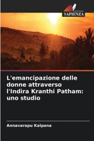 L'emancipazione delle donne attraverso l'Indira Kranthi Patham: uno studio (Italian Edition) 6630221125 Book Cover