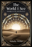 The World I See: Musings on Life and Discovery B0FH4RJN69 Book Cover