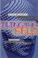 Don't Compete....Tilt the Field: 300 irreverent lessons for tomorrow's business leaders 1900961741 Book Cover