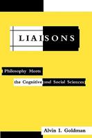 Liaisons: Philosophy Meets the Cognitive and Social Sciences 0262071355 Book Cover