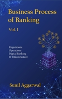 Business Process of Banking: Vol. I: Regulations - Operations - Digital Banking - IT Infrastructure B08WV3PRTH Book Cover