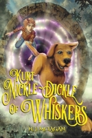 Kurt Nickle-Dickle of Whiskers 1646455215 Book Cover