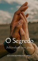 O Segredo: Intimidade com Deus (Portuguese Edition) B0GGY7R35N Book Cover