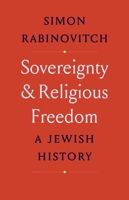 Sovereignty and Religious Freedom: A Jewish History B0F47DSMHW Book Cover