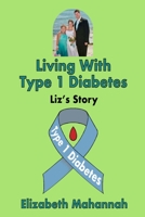 Living with Type 1 Diabetes: Liz's Story B0BBYB4PC4 Book Cover