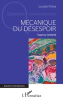 Mécanique du désespoir: Essai sur la liberté (Questions Contemporaines) (French Edition) 2140209346 Book Cover