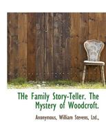 THe Family Story-Teller. The Mystery of Woodcroft. 1021896020 Book Cover