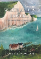 White Cliffs of Dover...: A Story of Irish Immigrants 1728330769 Book Cover