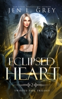 Eclipsed Heart (Twisted Fate Trilogy) B0CKZ88K9Z Book Cover