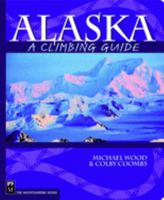 Alaska: A Climbing Guide 089886724X Book Cover