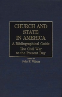 Church and State in America: A Bibliographical Guide: The Civil War to the Present Day 0313259143 Book Cover