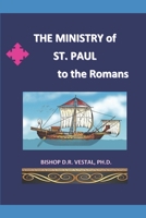 The Ministry of St.Paul to the Romans 1676751610 Book Cover
