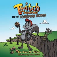 Twitch the Squirrel and the Forbidden Bridge 1937615103 Book Cover