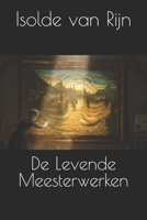 De Levende Meesterwerken (Dutch Edition) B0F4XFV315 Book Cover