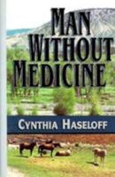 Man Without Medicine (Thorndike Western I) 0786206640 Book Cover
