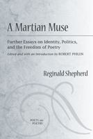 A Martian Muse: Further Essays on Identity, Politics, and the Freedom of Poetry 0472050974 Book Cover