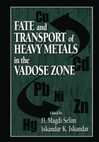 Fate and Transport of Heavy Metals in the Vadose Zone 0849341124 Book Cover
