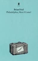 Philadelphia, Here I Come! : A Comedy in Three Acts 0571085865 Book Cover