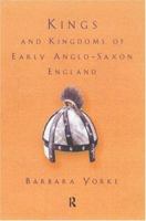 Kings and Kingdoms of Early Anglo-Saxon England 041516639X Book Cover