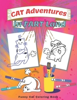 Cat Adventures in Fart Land: Funny Cat Coloring Book B092CB84GX Book Cover