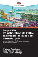 Proposition d'amélioration de l'offre exportable de la société Burneoexport: Comment améliorer l'offre exportable d'un exportateur équatorien (French Edition) B0CL5TXVML Book Cover