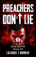 Soup Stories: Preachers Don't Lie B09919S5PH Book Cover