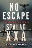 No Escape : The Memoirs of a POW in Stalag XXA 1036121240 Book Cover