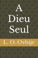 A Dieu Seul 1944411135 Book Cover